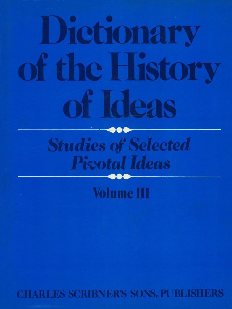 『Dictionary of the History of Ideas : Studies of Selected Pivotal Ideas :  Volume Ⅲ』 1