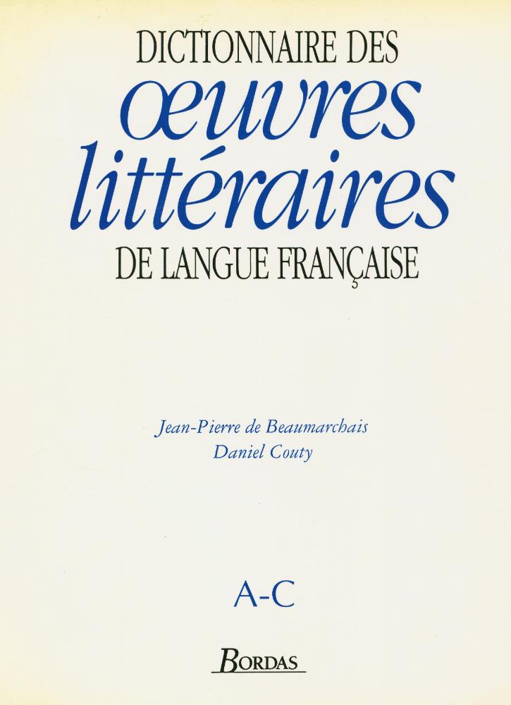 『DICTIONNAIRE DES œuvres littéraires DE LANGUE FRANÇAISE : A - C』 1