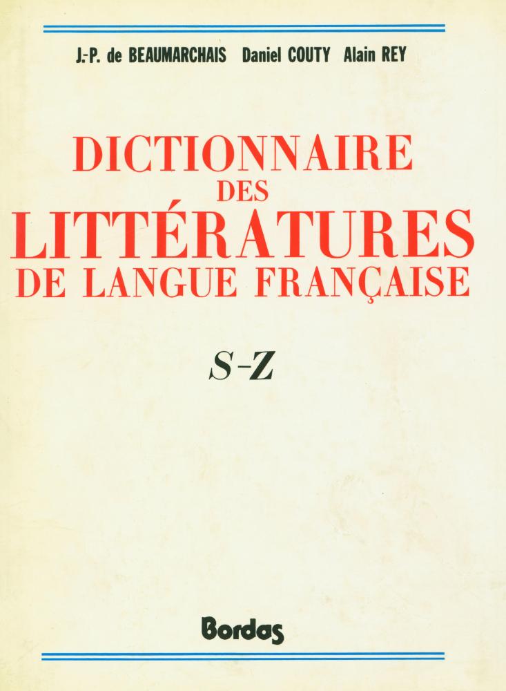 『DICTIONNAIRE DES LITTÉRATURES DE LANGUE FRANÇAISE : S - Z』 1