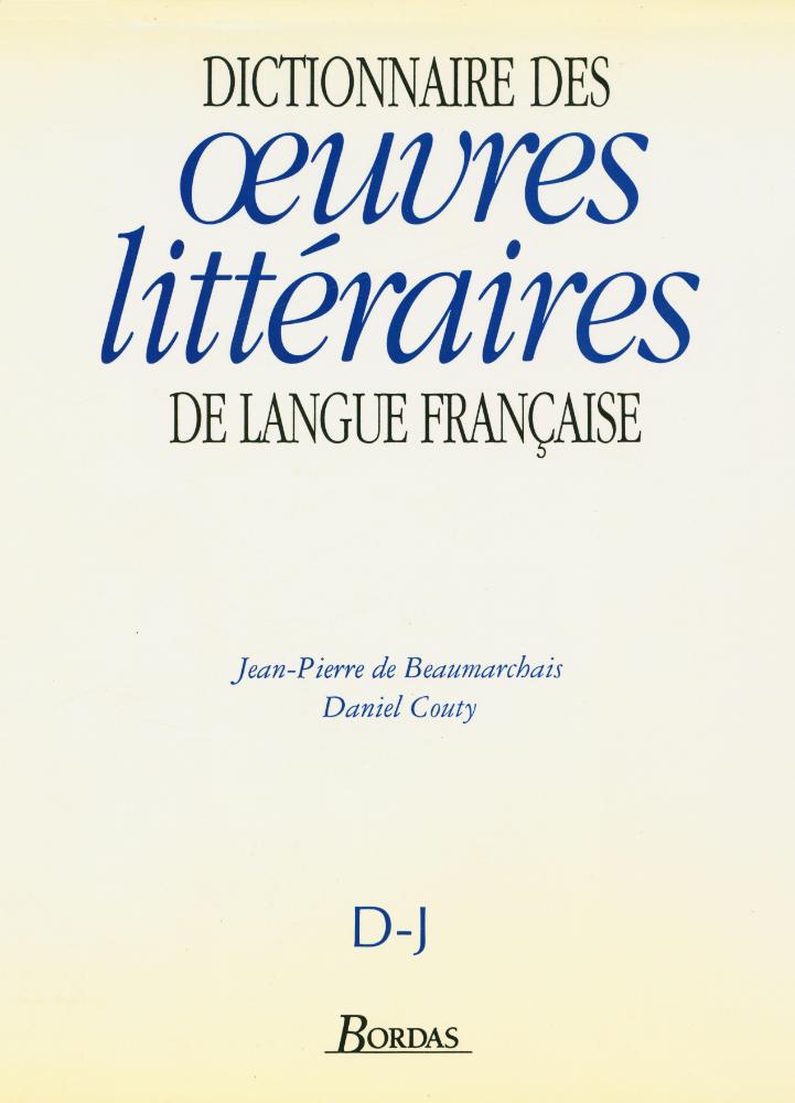 『DICTIONNAIRE DES œuvres littéraires DE LANGUE FRANÇAISE : D - J』 1