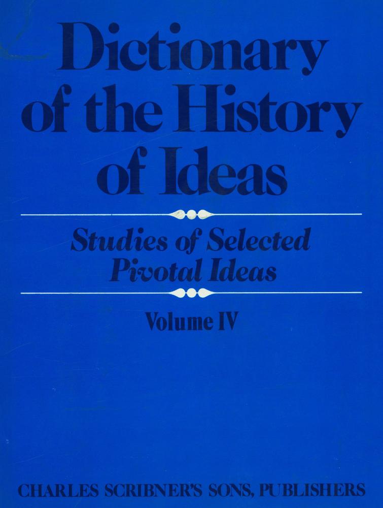 『Dictionary of the History of Ideas : Studies of Selected Pivotal Ideas :  Volume Ⅳ』 1
