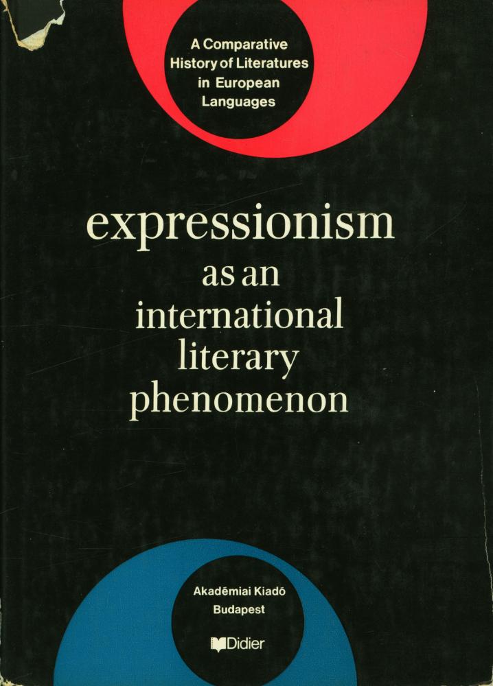 『EXPRESSIONISM AS AN INTERNATIONAL LITERARY PHENOMENON : 21 ESSAYS AND A BIBLIOGRAPHY』 1