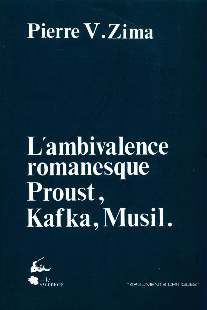 『L'AMBIVALENCE ROMANESQUE : Proust, Kafka, Musil』 1