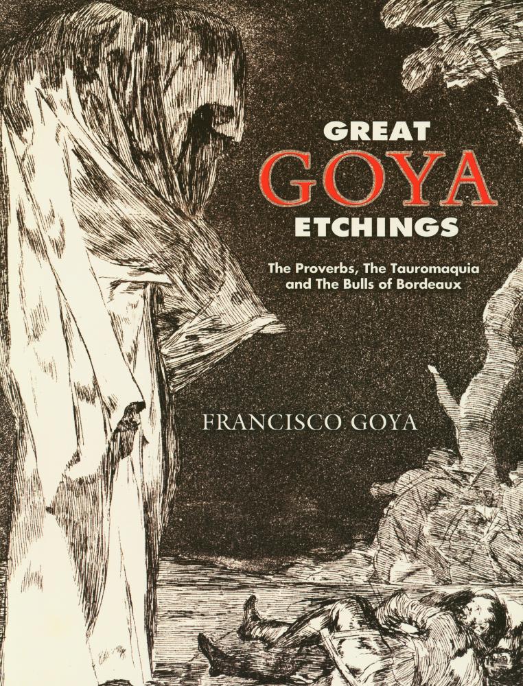 『Great Goya etchings : the Proverbs, the Tauromaquia, and the Bulls of Bordeaux』 1