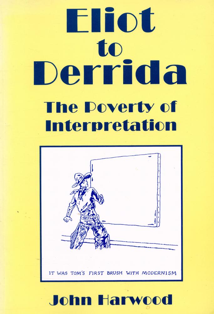 『Eliot to Derrida : The Poverty of Interpretation』 1