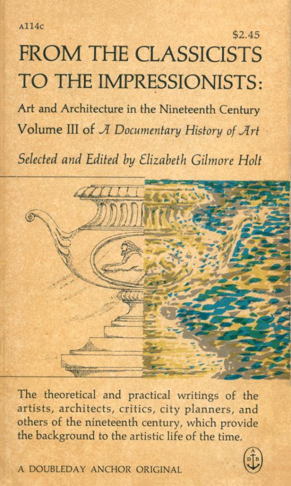 『A DOCUMENTARY HISTORY OF ART Volume III :  From the CLASSICISTS to the IMPRESSIONISTS : Art and Architecture in the 19th Century』 1