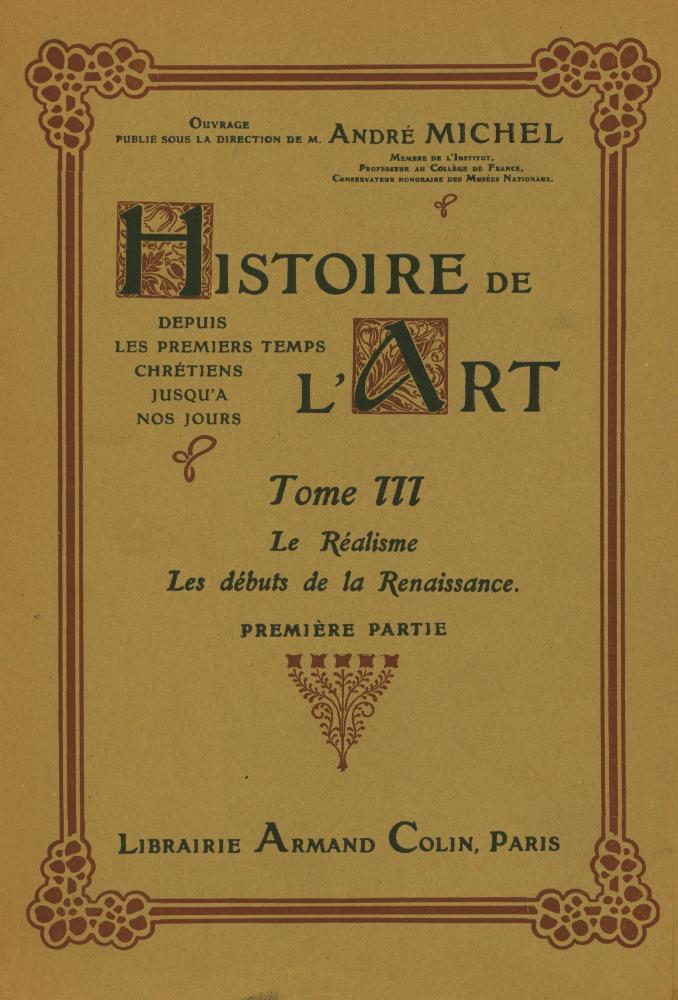 『HISTOIRE DE L'ART - DEPUIS LES PREMIERS TEMPS CHRÉTIENS JUSQU' A NOS JOURS : TOME III : Le Realisme Les debuts de la Renaissance PREMIERE PARTIE』 1