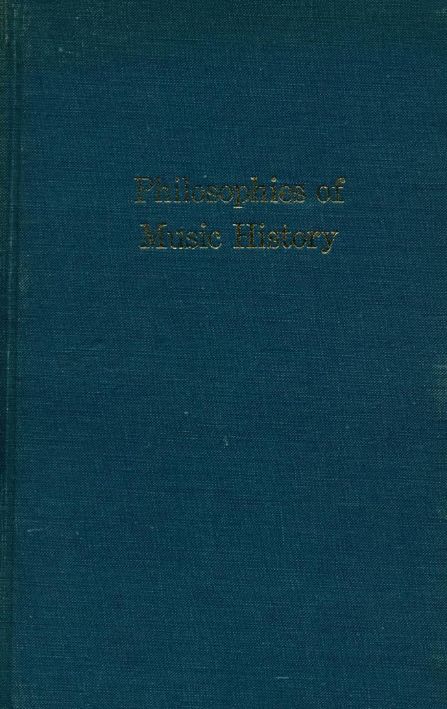 『Philosophies of Music History : A Study of General Histories of Music 1600 - 1960』 1