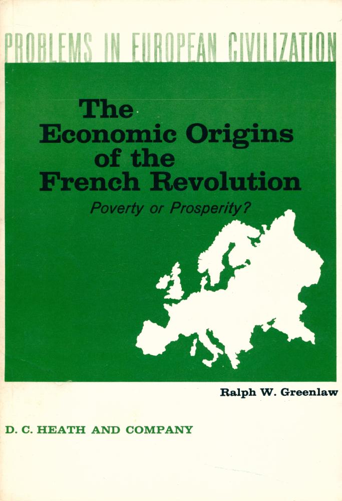 『PROBLEMS IN EUROPEAN CIVILIZATION - THE ECONOMIC ORIGINS OF THE FRENCH REVOLUTION : Poverty or Prosperity?』 1