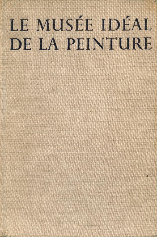 『LE MUSEE IDEAL DE LA PEINTURE : CHEFS - D'ŒUVRE DES GRANDS MUSEES NATIONAUX』 1