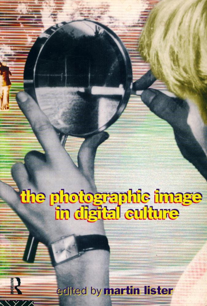 『the photographic image in digital culture』 1
