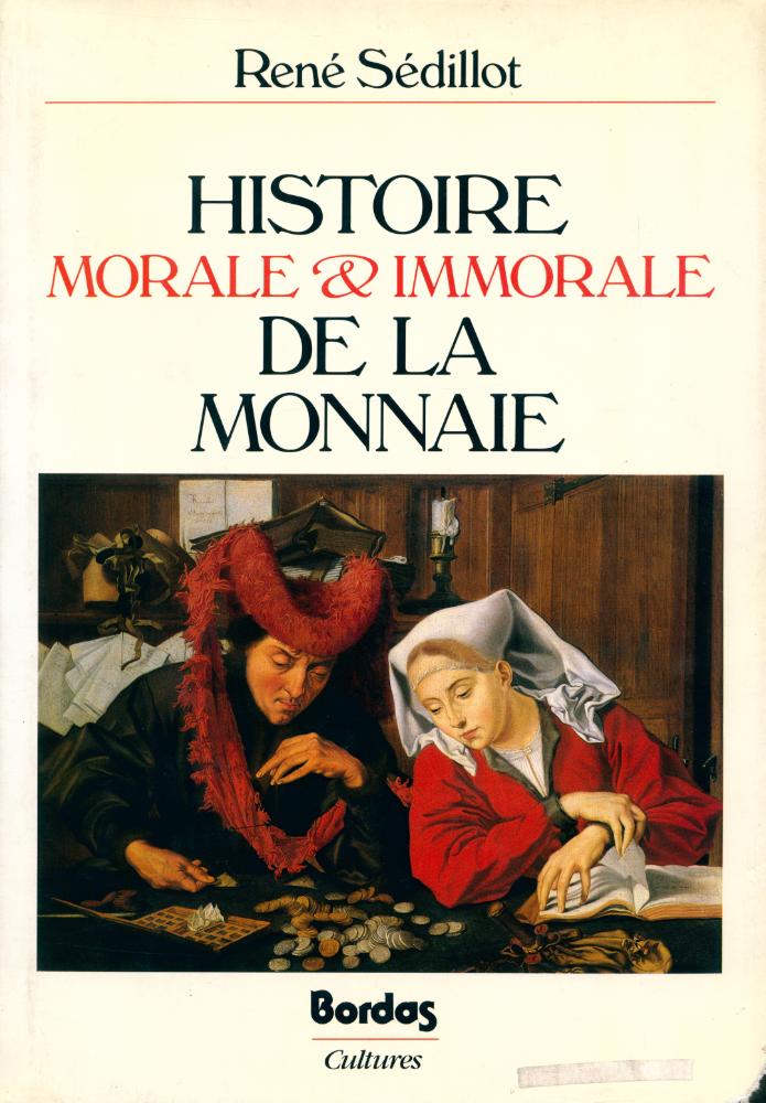 『HISTOIRE MORALE ET IMMORALE DE LA MONNAIE』 1