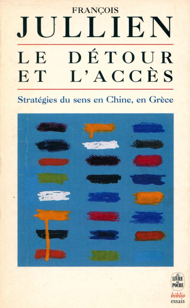 『LE DÉTOUR ET L'ACCÈS : Stratégies du sens en Chine, en Grèce』 1