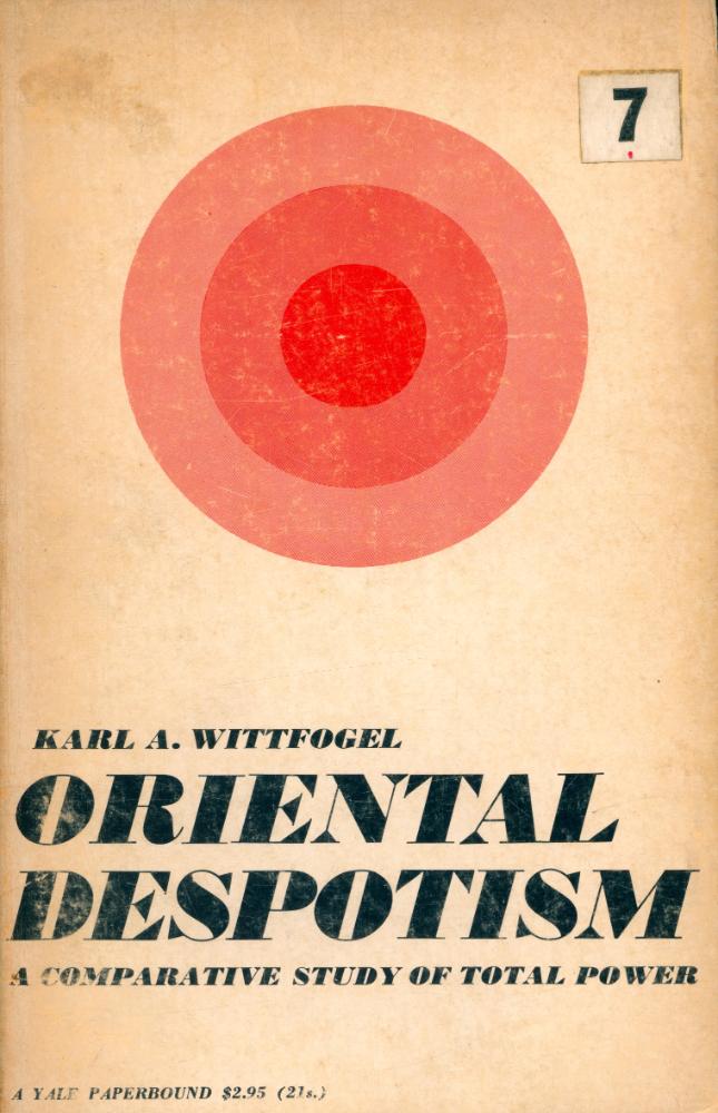 『ORIENTAL DESPOTISM : A COMPARATIVE STUDY OF TOTAL POWER』 1