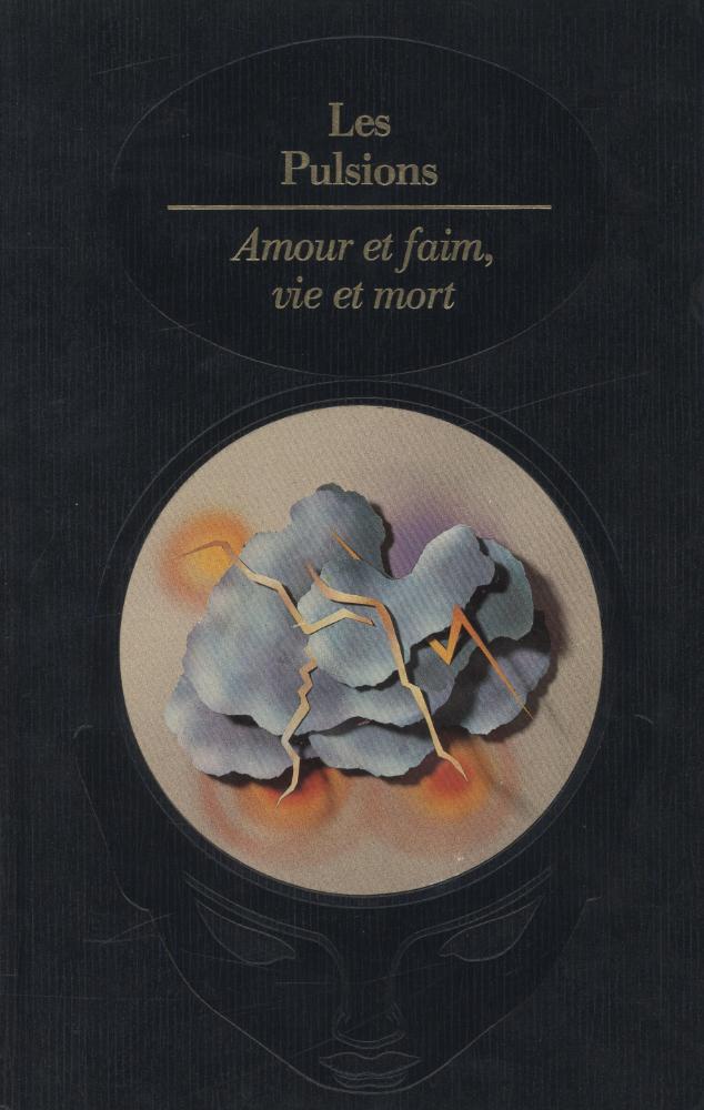 『LES PULSIONS : amour et faim, vie et mort』 1