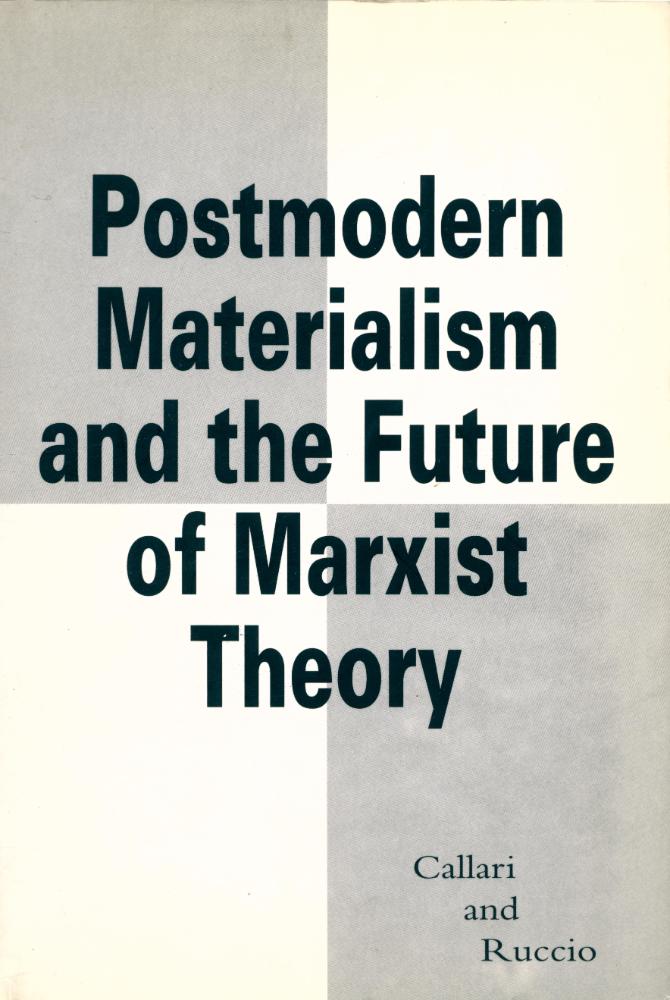 『Postmodern Materialism and the Future of Marxist Theory : Essays in the Althusserian Tradition』 1