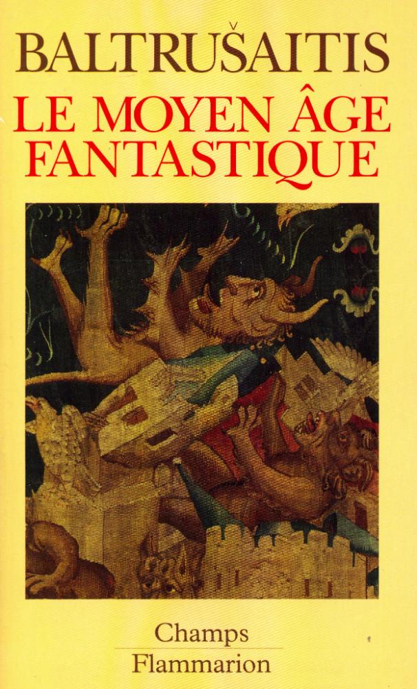 『LE MOYEN ÂGE FANTASTIQUE : ANTIQUITÉS ET EXOTISMES DANS L'ART GOTHIQUE』 1