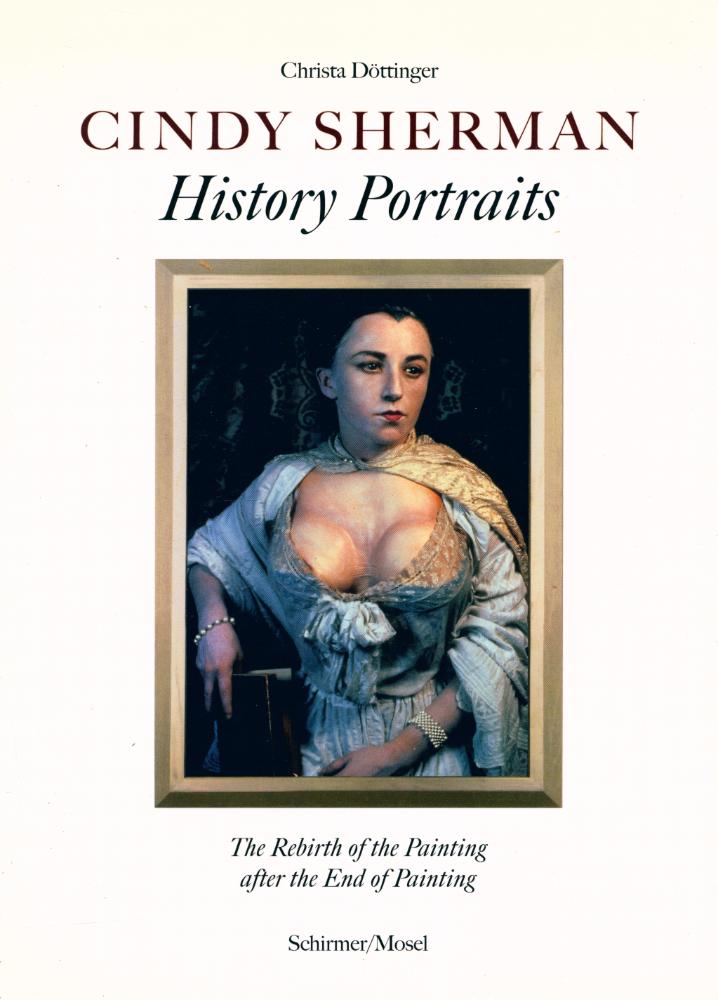 『Cindy Sherman · History Portraits : The Rebirth of the Painting after the End of Painting』 1