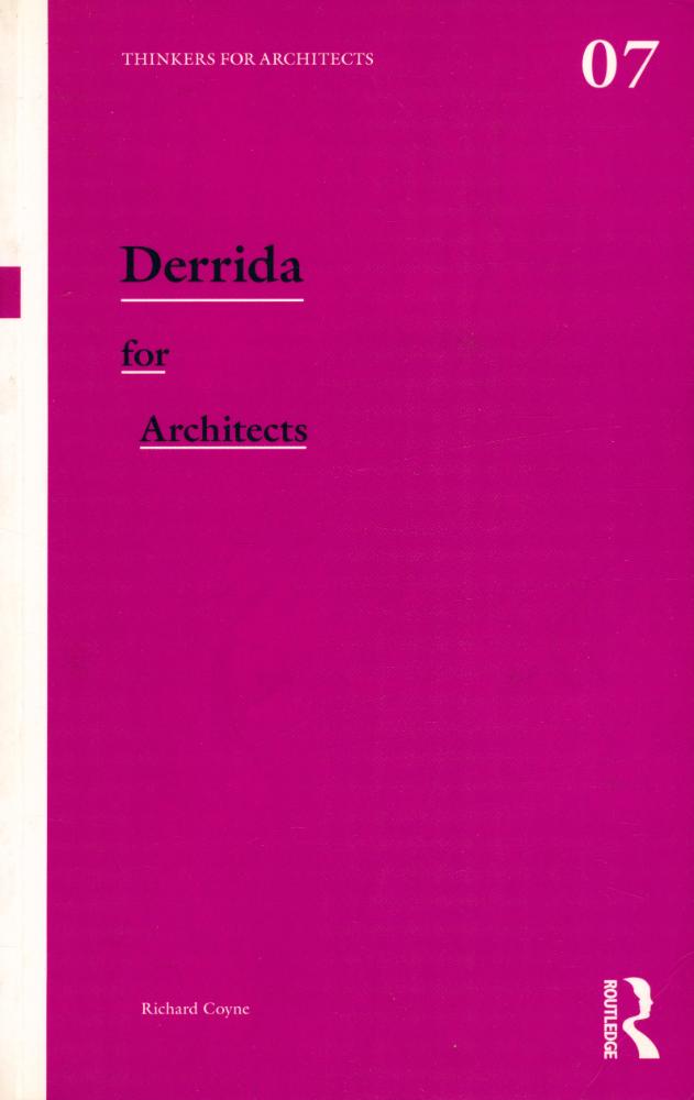 『Thinkers for architects 7 -  Derrida for architects』 1