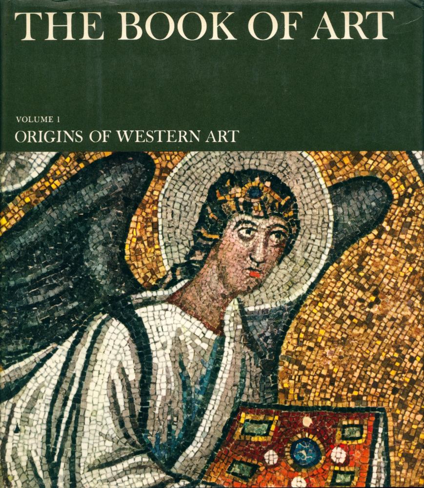 『THE BOOK OF ART : A Pictorial Encyclopedia of Painting, Drawing, and Sculpture : VOLUME 1 : ORIGINS OF WESTERN ART』 1