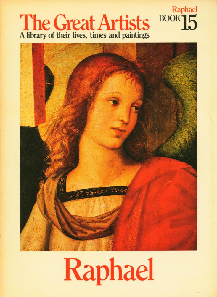 『The Great Artists : A library of their lives, times and paintings - BOOK 15 : Raphael』 1