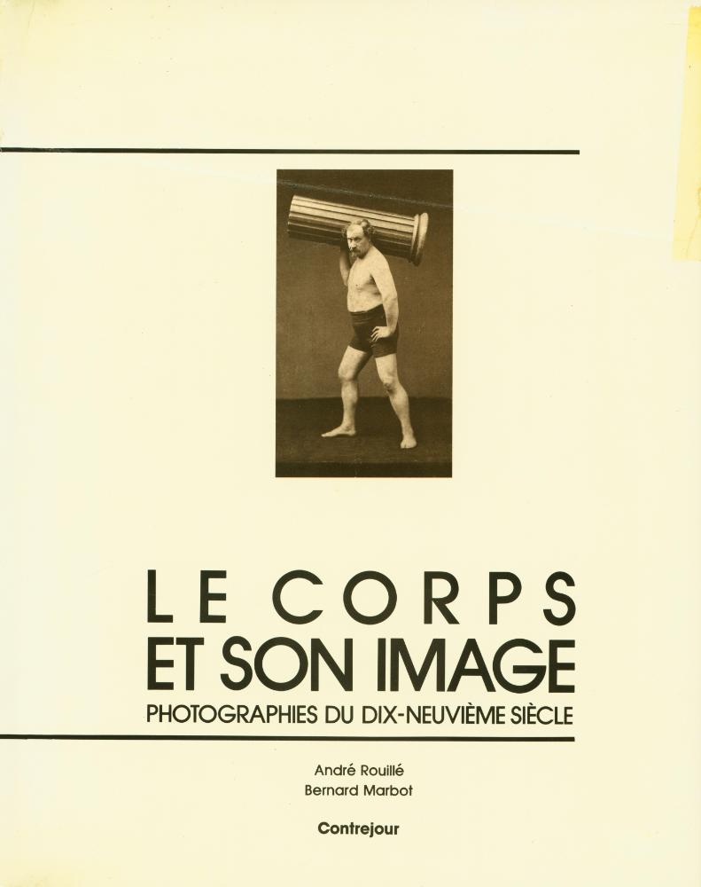 『LE CORPS ET SON IMAGE : PHOTOGRAPHIES DU DIX - NEUXVIÈME SIÈCLE』 1