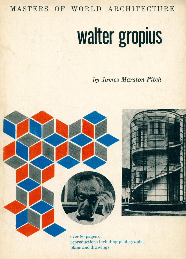 『MASTERS OF WORLD ARCHITECTURE - walter gropius』 1