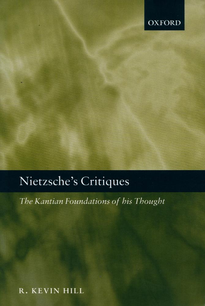 『Nietzsche's Critiques : The Kantian Foundations of his Thought』 1
