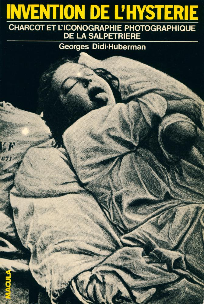 『INVENTION DE L'HYSTÉRIE : Charcot et l'iconographie photographique de la Salpêtrière』 1