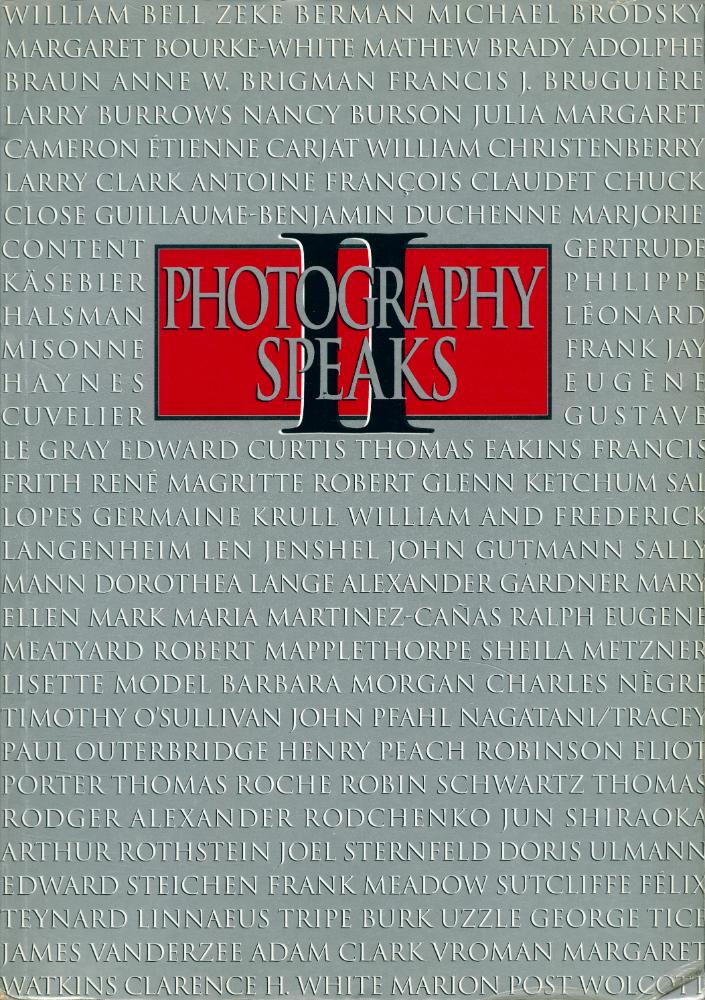 『PHOTOGRAPHY SPEAKS Ⅱ : From The Chrysler Museum Collection : 70 PHTOGRAPHERS ON THEIR ART』 1