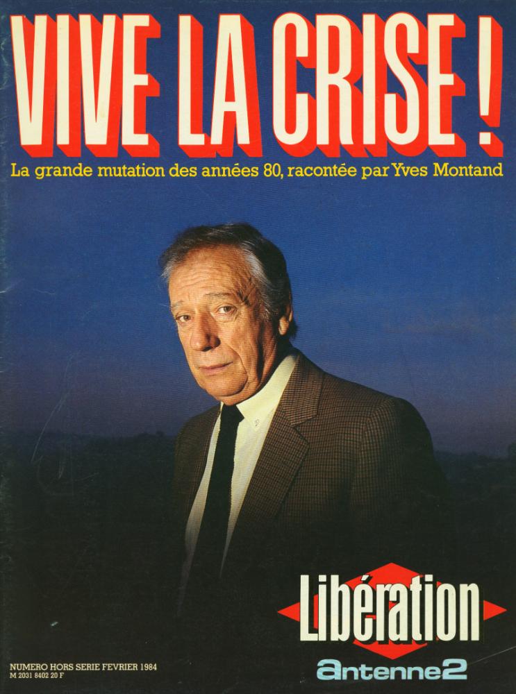 『VIVE LA CRISE! : La grande mutation des années 80, racontée par Yves Montand』  1